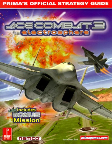 Ace Combat 3 Electrosphere - Prima's Official Strategy Guide